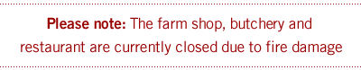 Farm shop, butchery and restaurant closed until further notice