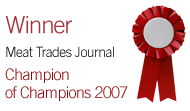 Winner - Meat Trades Journal Champion of Champions 2007